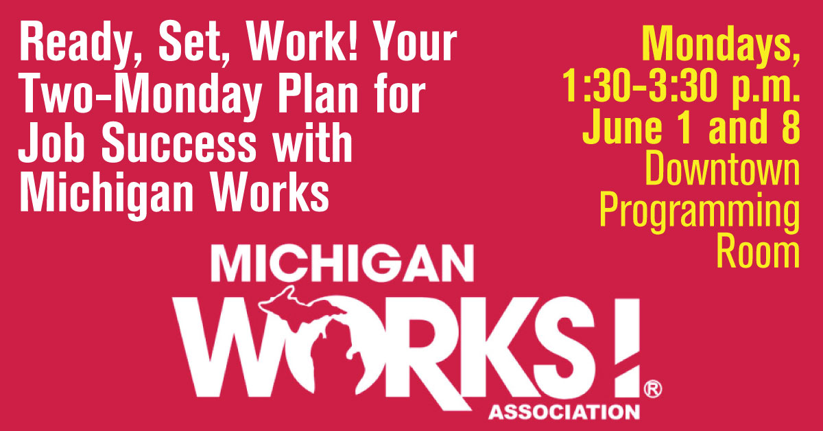 Job success workshop with Michigan Works on June 1 and 8