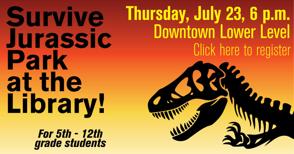 SurviveJurassicPark-WEB Survive Jurassic Park event at the library for grades 5-12